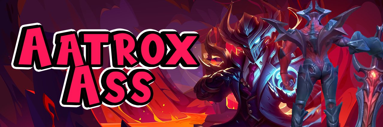 Aatrox Ass banner