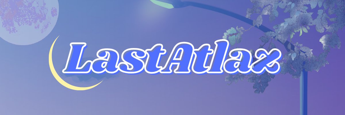 LastAtlaz's banner