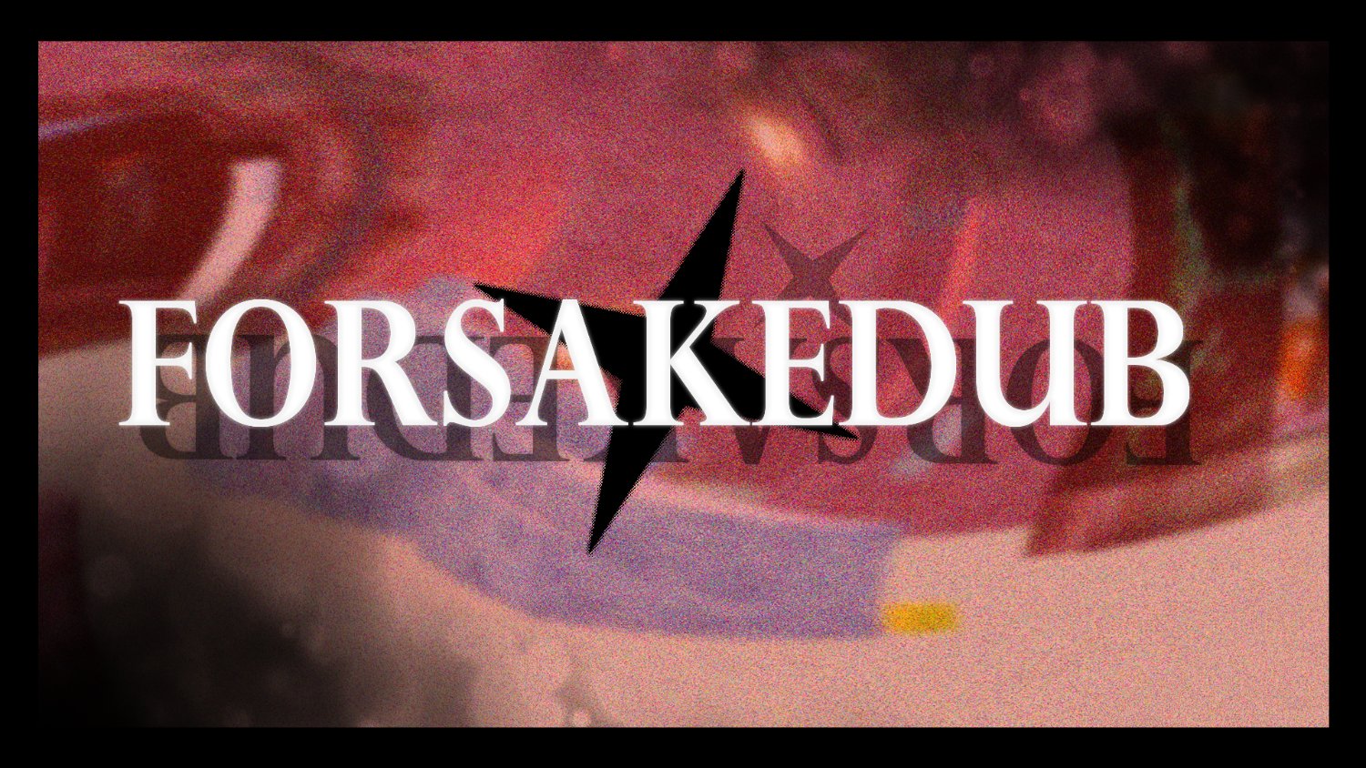 FORSAKEDUB | FORSAKEN VOICE ACTING's banner