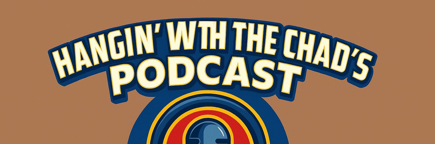 Hangin’ With The Chad’s Podcast banner