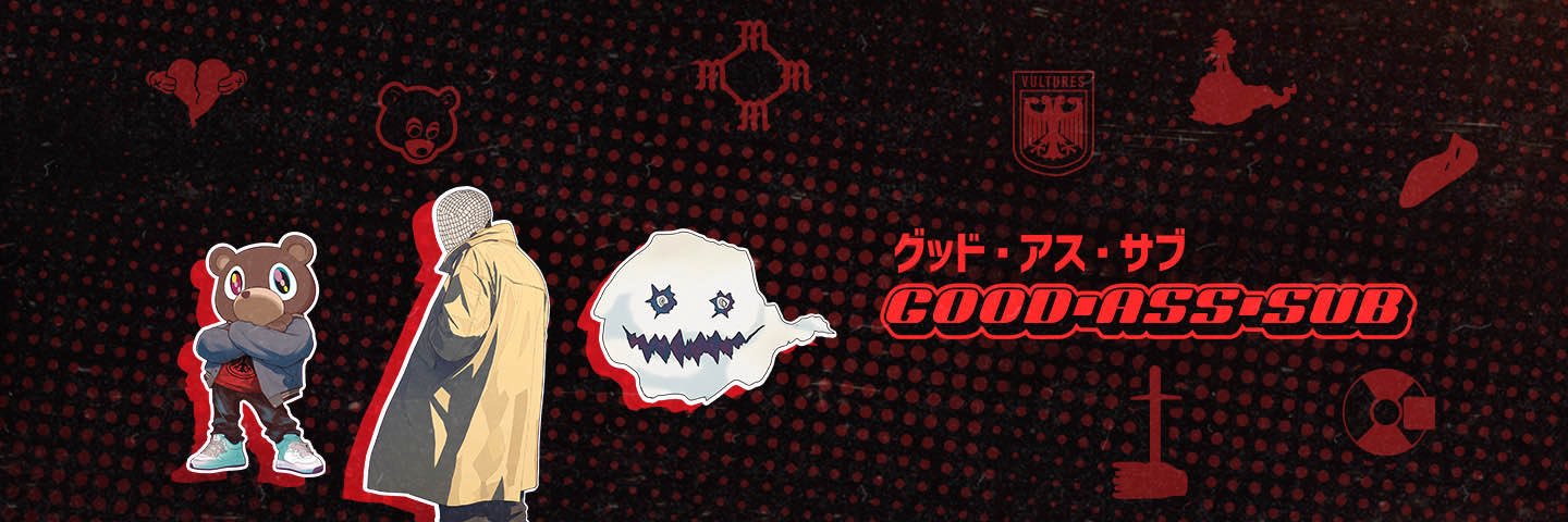 GoodAssSub's banner