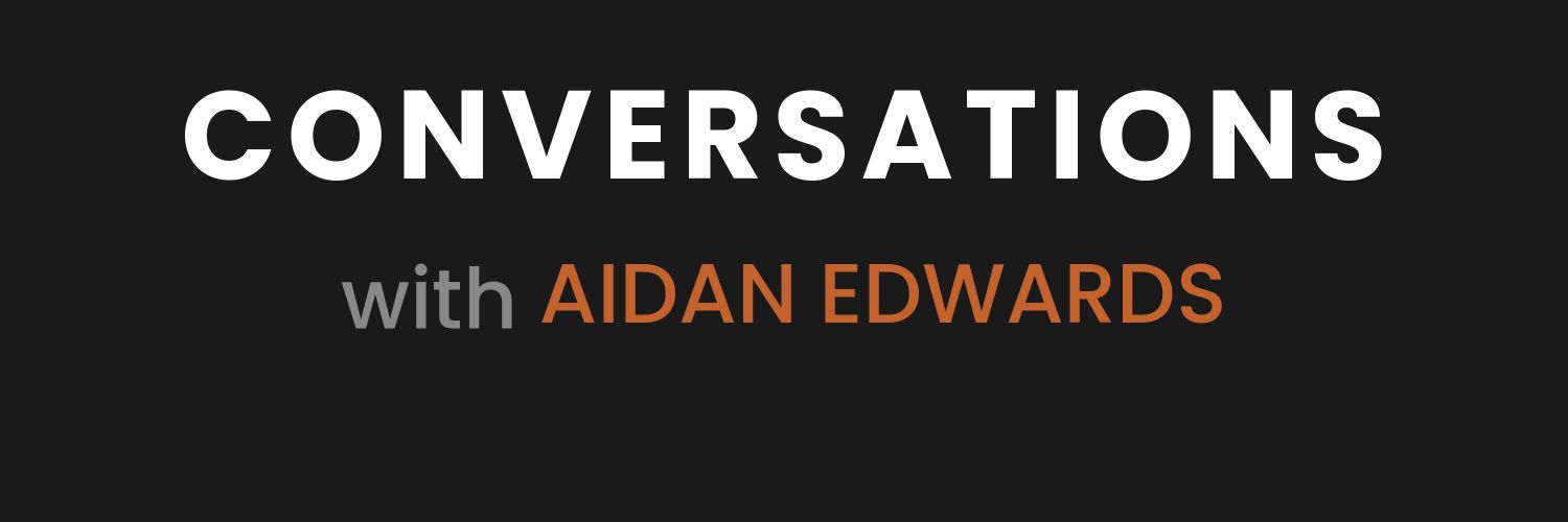 Conversations with Aidan Edwards banner