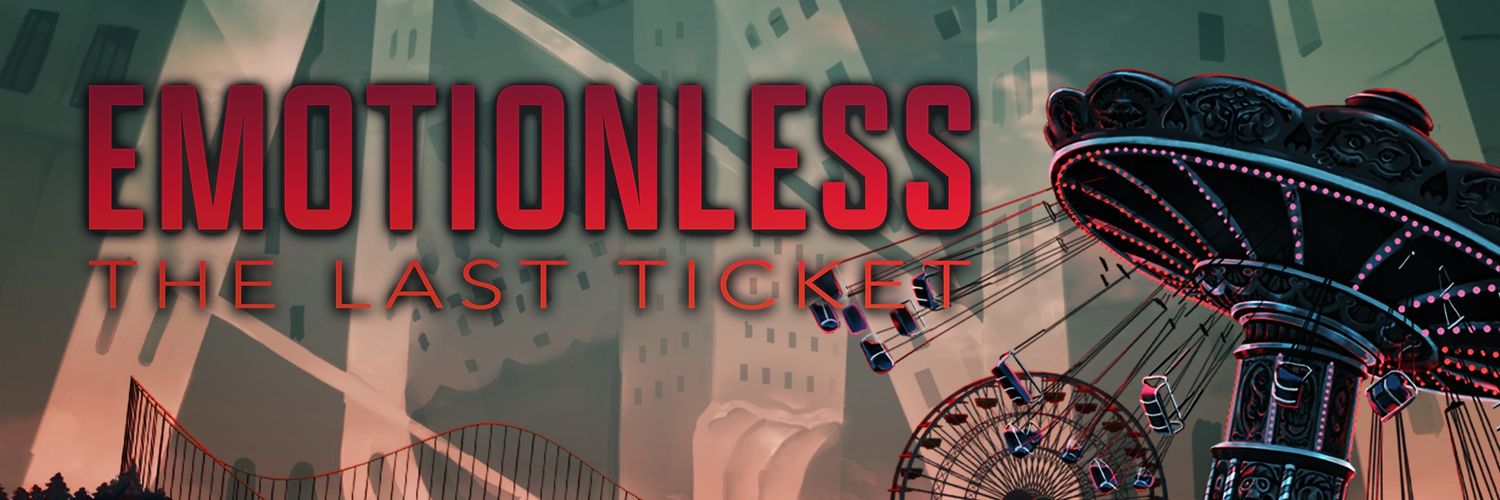 X1 Games | Wishlist EMOTIONLESS:THE LAST TICKET banner