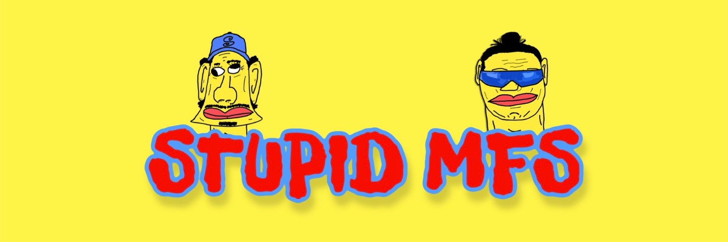 Stupid MFs's banner