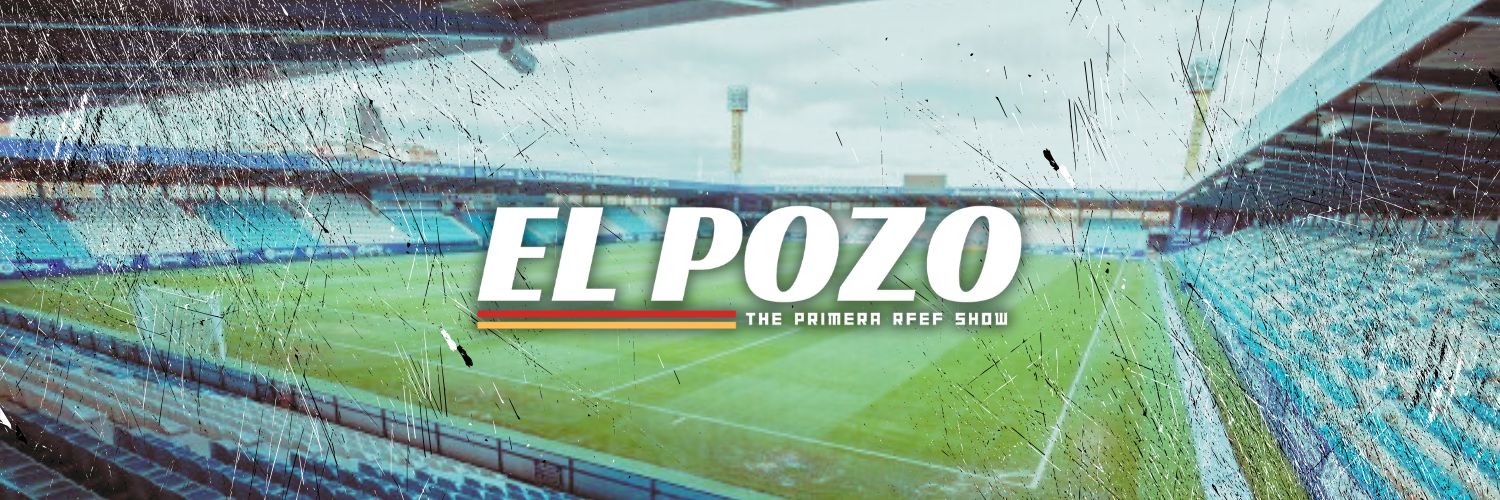 El Pozo - The Primera RFEF Show's banner
