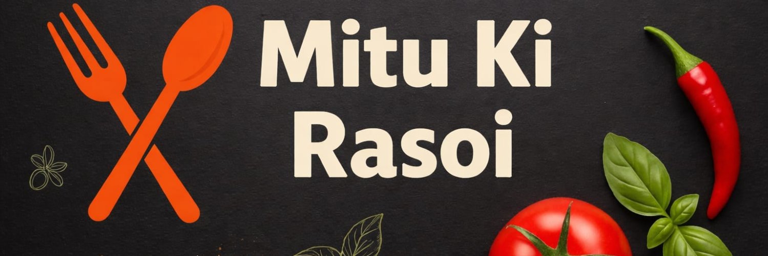 Mitu Ki Rasoi (@mitukirasoi) / Posts / X