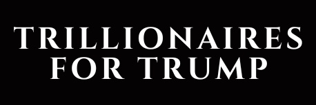 Trillionaires for Trump's banner
