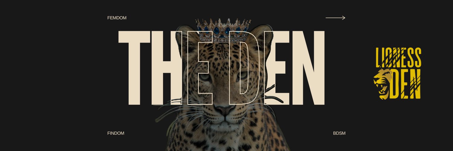 The Den (femdom & findom discord) (@theLionessDenx) / Posts / X
