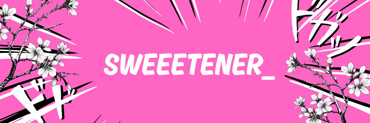 🫧~Sweetener_VT~🫧 banner