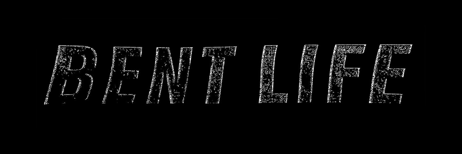 Bent Life banner