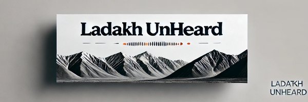 LadakhUnheard Profile Banner