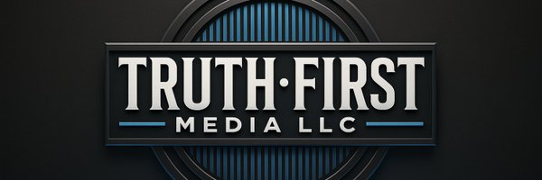 TruthFirstHQ Profile Banner