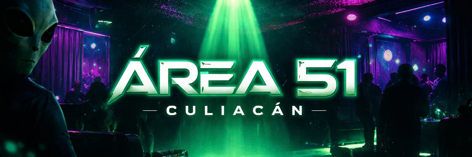 🔥 Area 51 club Culiacan 👽 🛸 banner