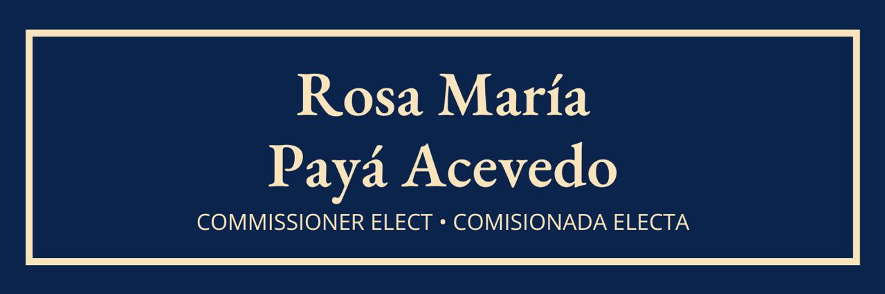 Comisionada electa Rosa Maria Paya A.'s banner