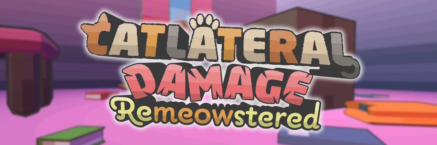 Catlateral Damage: Remeowstered 🐈 OUT NOW! banner
