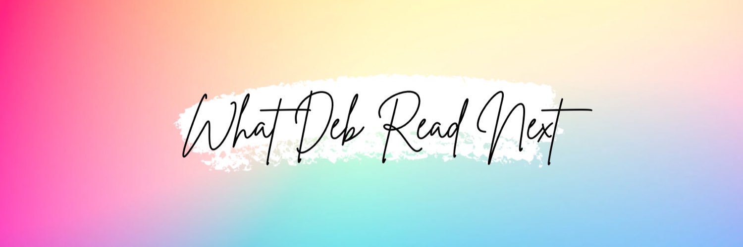 Deb | What Deb Read Next banner