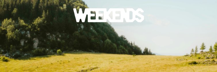 WEEKENDS banner