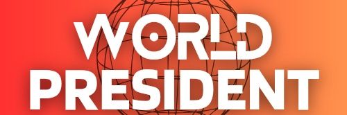 WORLD PRESIDENT banner