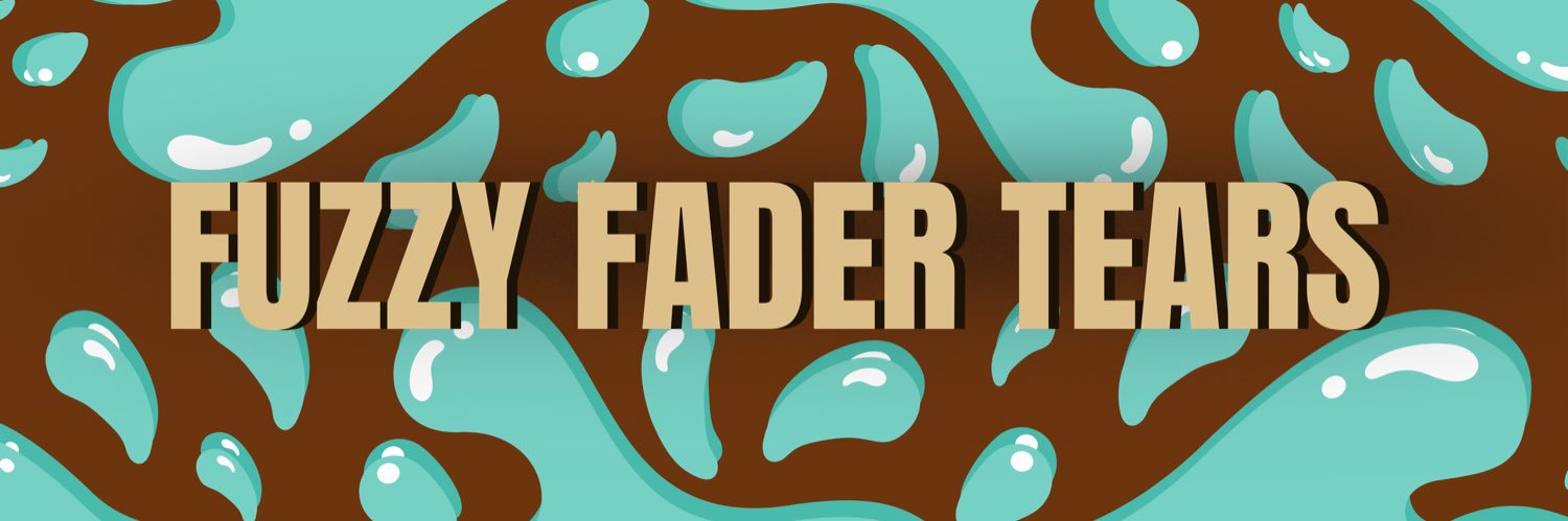 Fuzzy Fader Tears banner