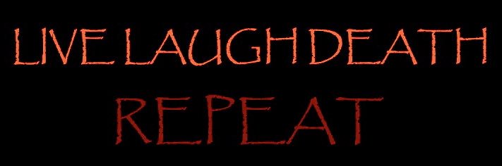 Live-Laugh-Death-Repeat banner