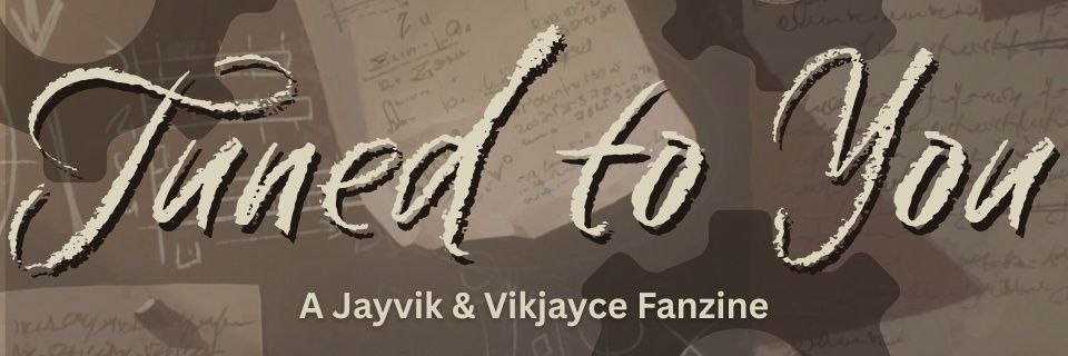 Tuned To You: A Jayvik + VikJayce Zine ⚙️'s banner