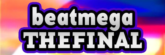 beatmega THE FINAL (六段) banner