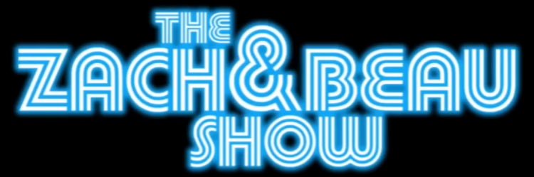 The Zach & Beau Show banner