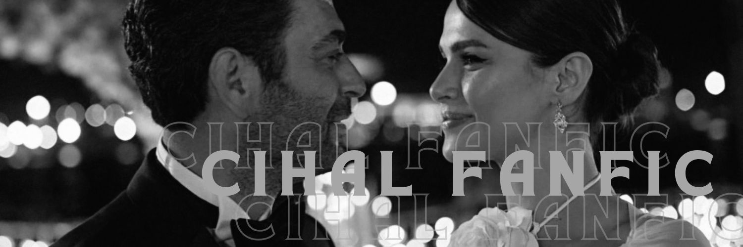CihAl FanFic 💫 banner