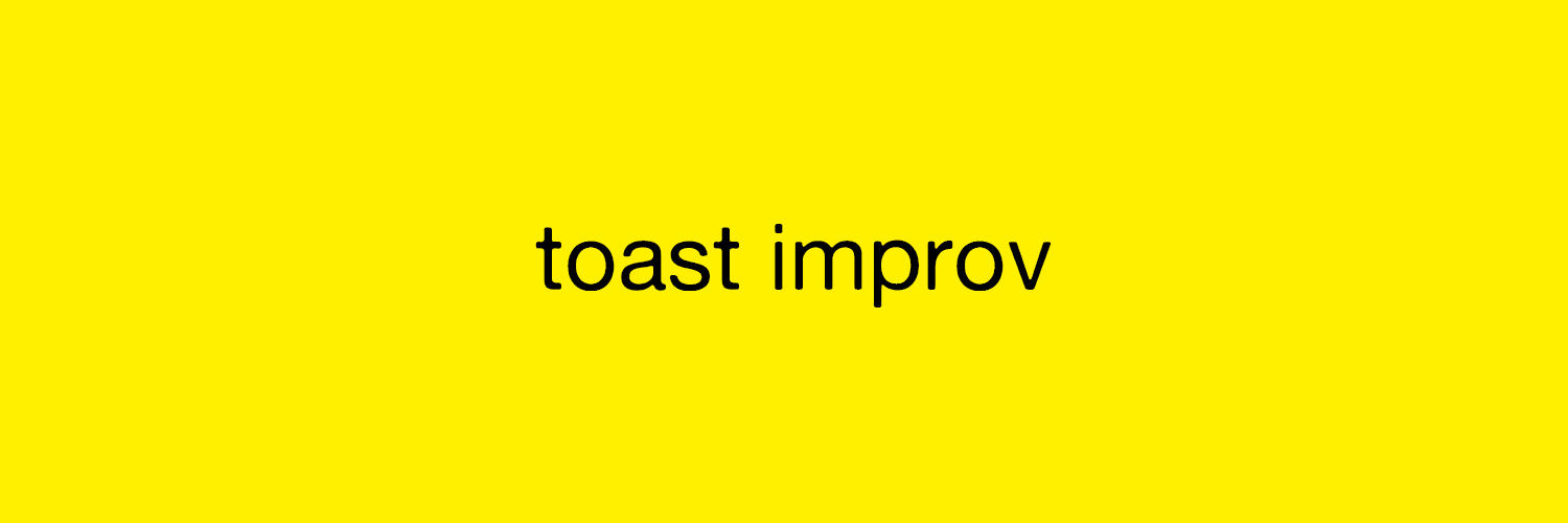 toast improv banner