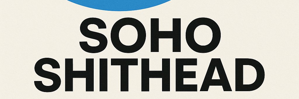 SoHo Shithead's banner