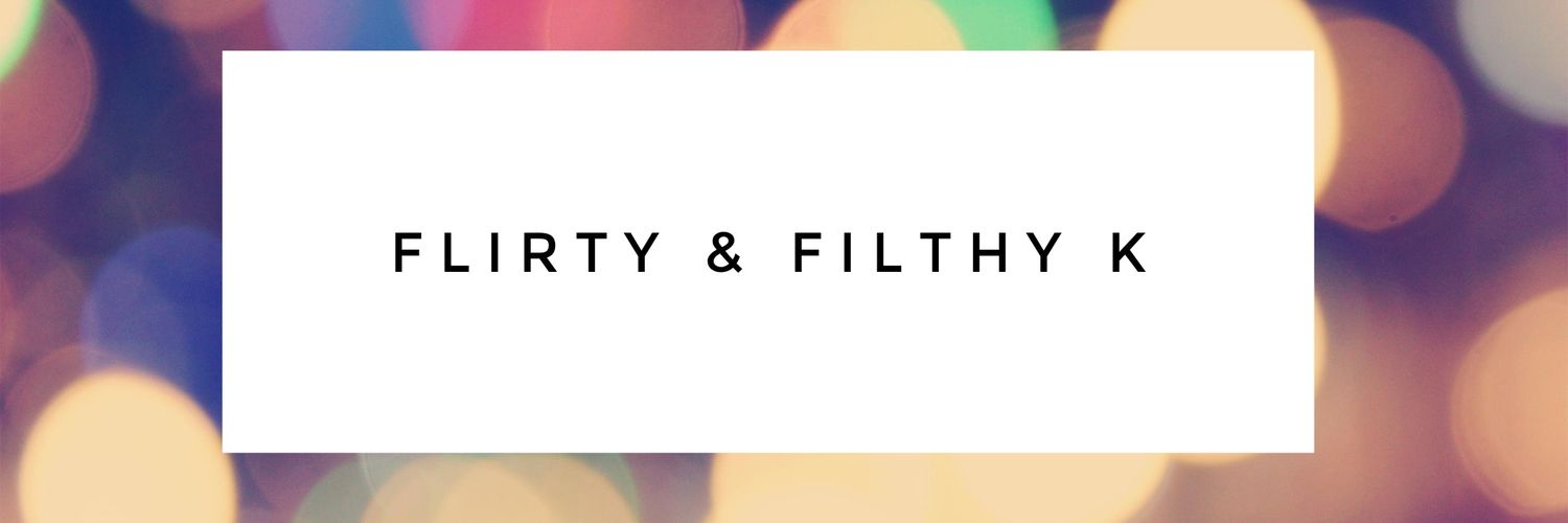 Filthy&FlirtyK banner