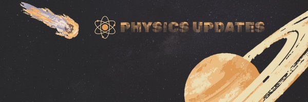 PhysicsUpdates Profile Banner