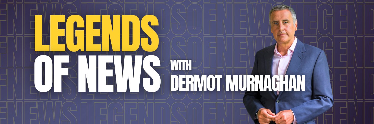 Legends of News with Dermot Murnaghan banner