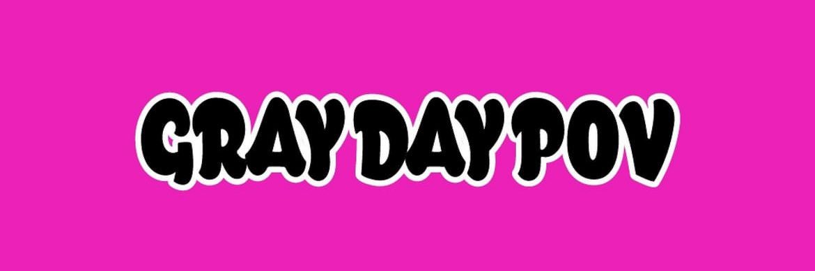 graydayPOV's profile banner image