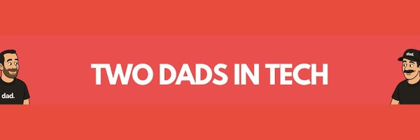 twodadsintech Profile Banner