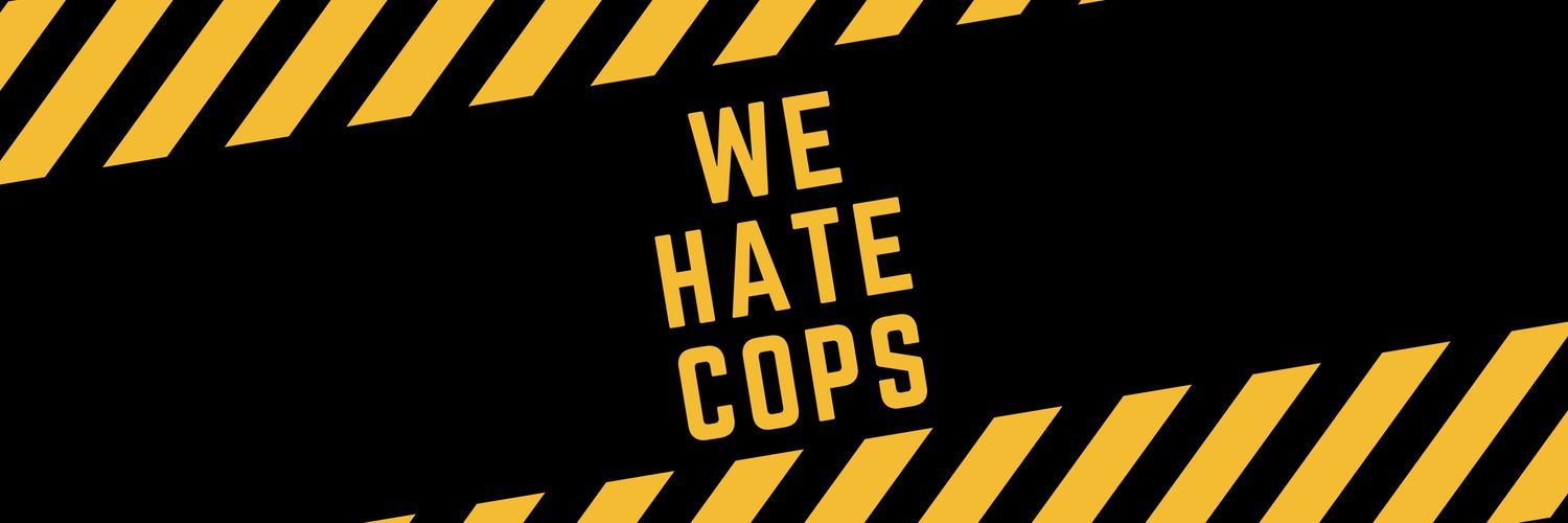 We Hate Cops banner