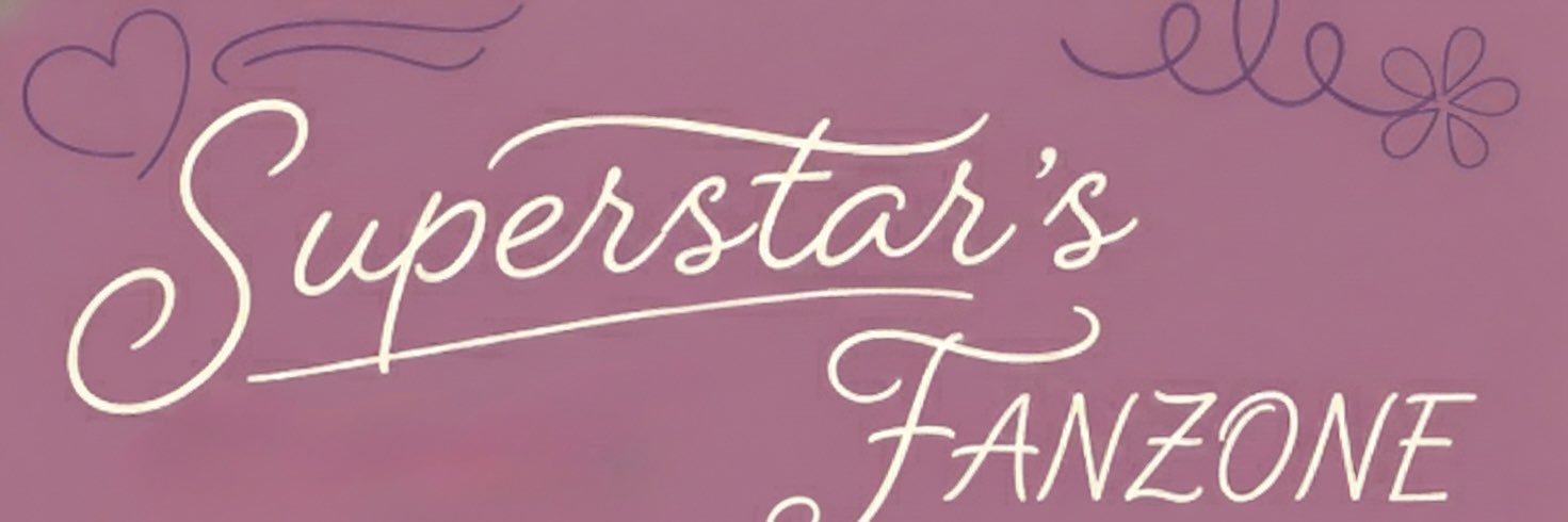 SUPERSTAR’s FAN ZONE ✮.ᐟ👠 banner