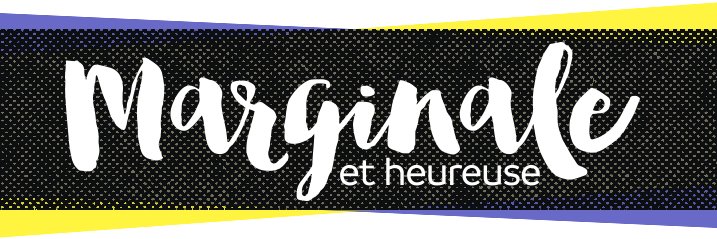 Blogue Marginale Et Heureuse banner