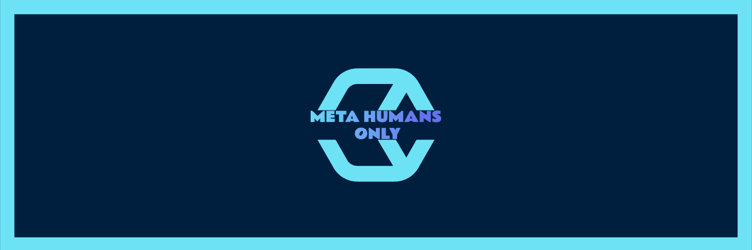 MetaHumansOnly's profile banner image