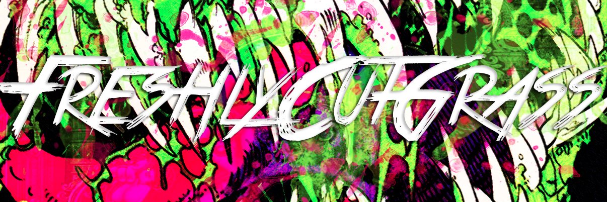 FreshlyCutGrass's profile banner image