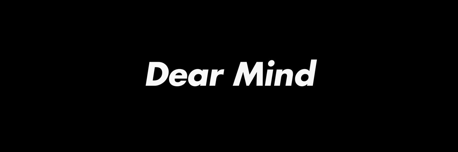 Dear Mind. banner