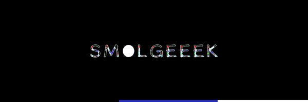 smolgeeek Profile Banner