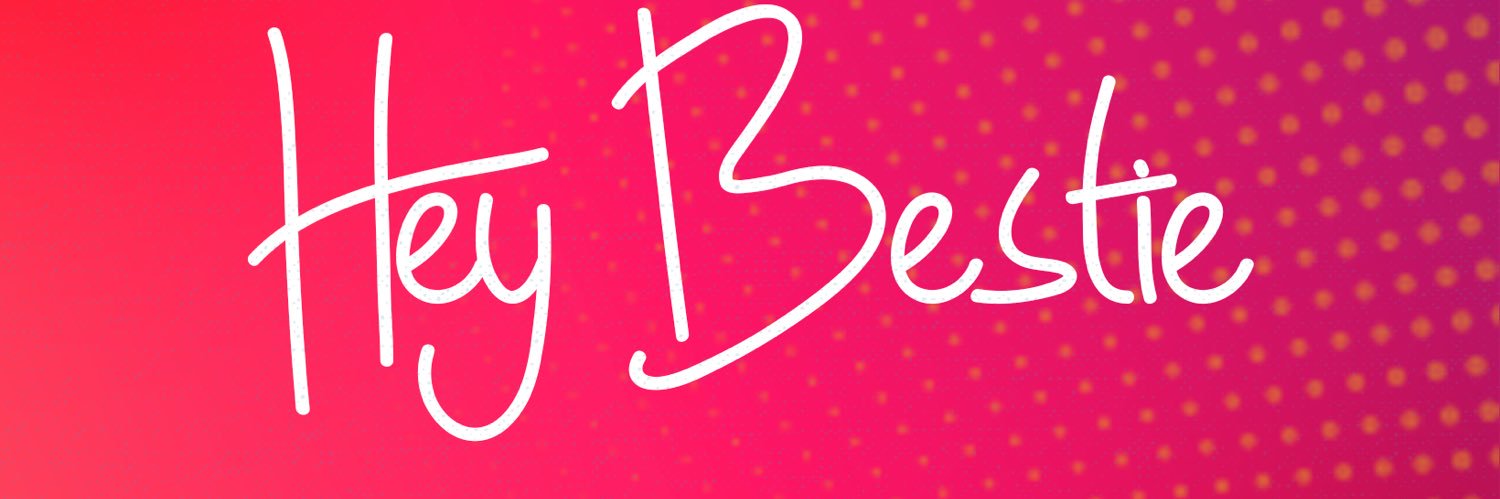 Hey Bestie💕 banner