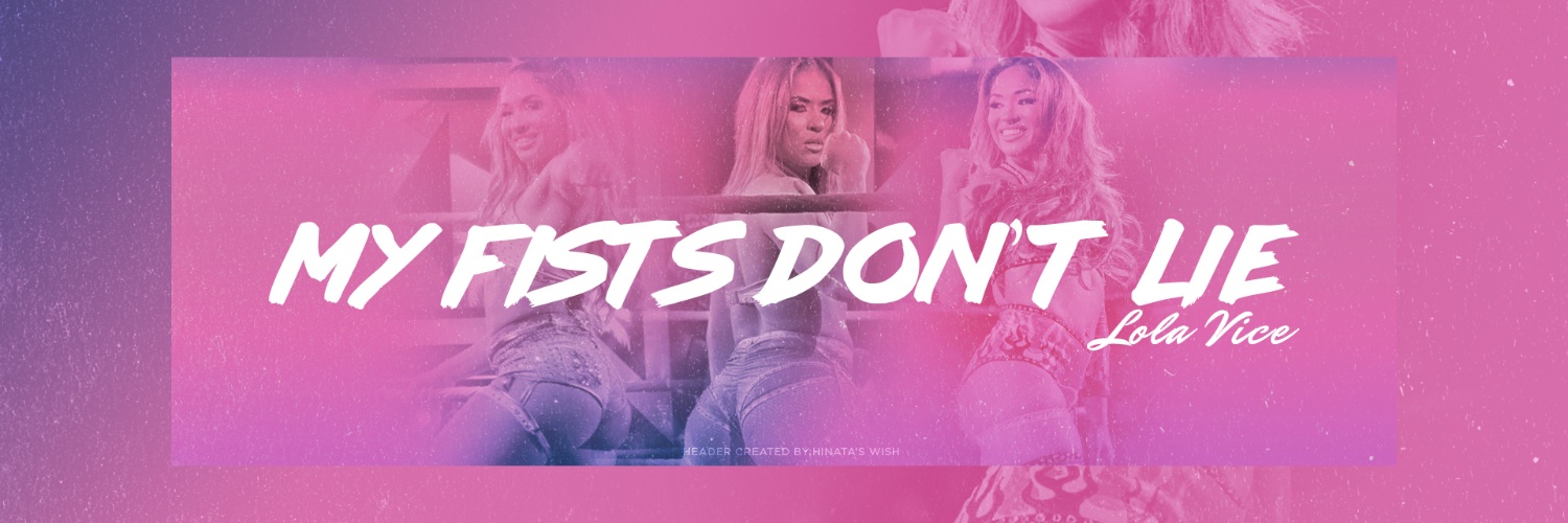 Fists don’t lie. Not@lolavicewwe banner