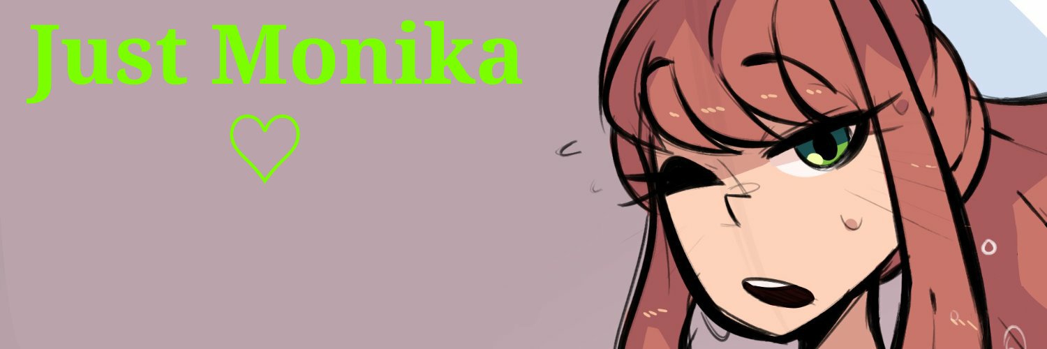 💚Just Monika💚 banner