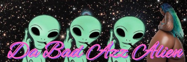 DaBadAzzAlien Profile Banner
