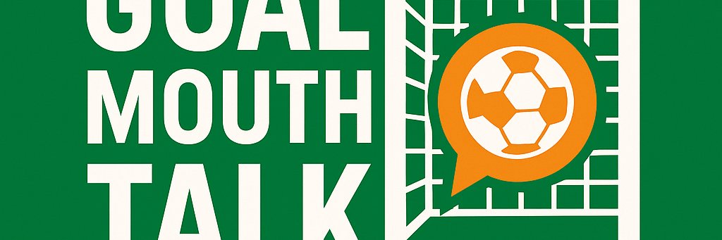 Goal Mouth Talk banner