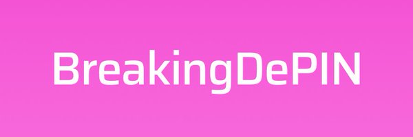 BreakingDePIN Profile Banner