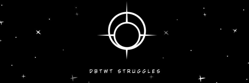 dbtwt struggles banner