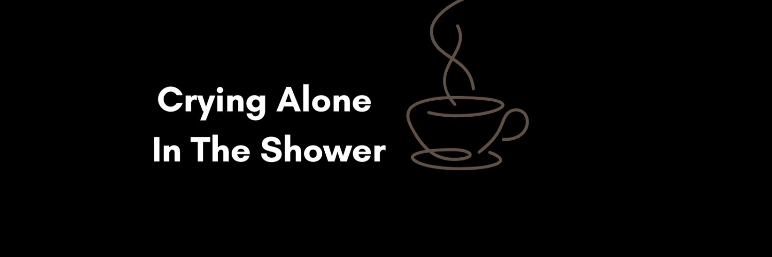 Crying Alone In The Shower banner